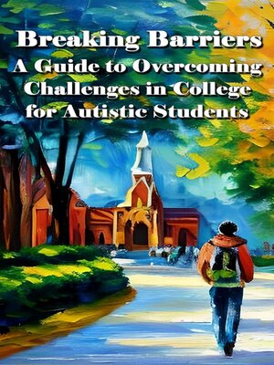 cover image of A guide to overcoming challenges in college for autistic students